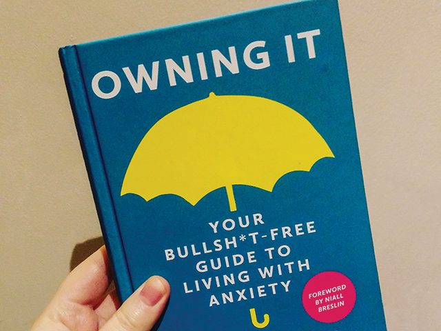 Owning It: Your Bullsh*t free guide to living with anxiety